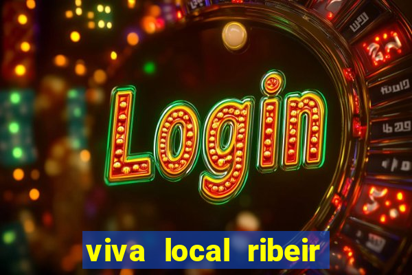 viva local ribeir o preto